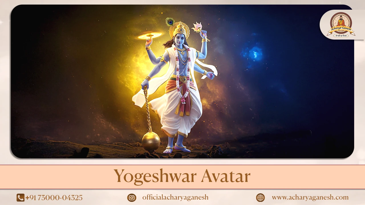 Yogeshwar Avatar of Lord Vishnu